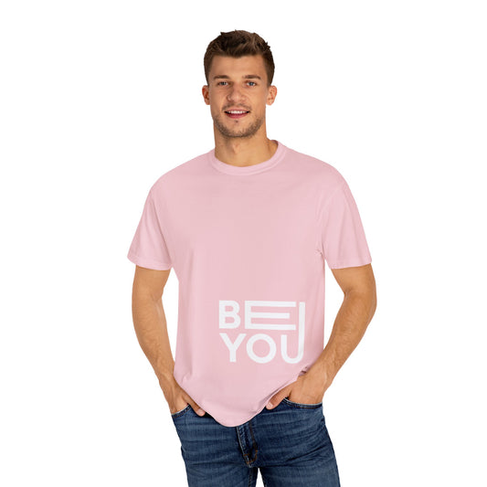 'Be You' Unisex Garment-Dyed T-Shirt